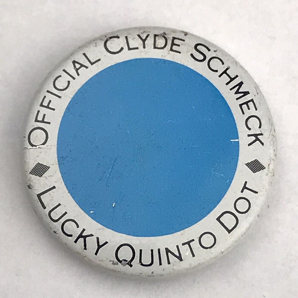 Official Clyde Schmeck Lucky Quinto Dot Small Pin Button Vintage